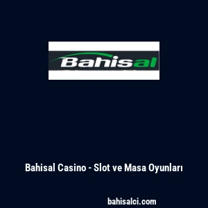 Bahisal Casino - Slot ve Masa Oyunları