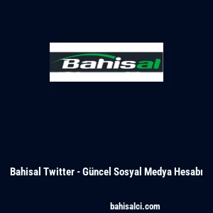 Bahisal Twitter - G&uuml;ncel Sosyal Medya Hesabı